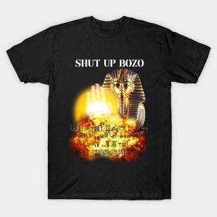 shut up bozo curse of ra T-Shirt